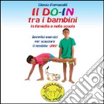 Il DO IN tra i bambini in Famiglia e nella Scuola. E-book. Formato PDF ebook