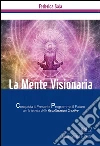 La Mente Visionaria Vol.2 Ansia, Stress & Paure. E-book. Formato PDF ebook di Federica Sala