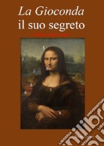 La Gioconda il suo segreto. Omnia vincit amor. E-book. Formato EPUB ebook