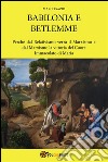 Babilonia e Betlemme. E-book. Formato PDF ebook