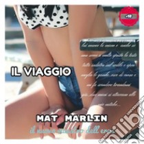 Il viaggio. E-book. Formato EPUB ebook di Mat Marlin