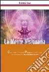 La Mente Visionaria Vol.3 Leadership & Autostima. E-book. Formato PDF ebook