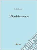 Angeliche creature. E-book. Formato EPUB ebook