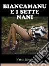 Biancamanu e i sette nani. E-book. Formato EPUB ebook