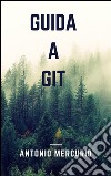 Guida a GIT. E-book. Formato EPUB ebook