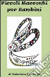 Piccoli racconti per bambini. E-book. Formato EPUB ebook di Fabrizio Trainito