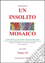 Un insolito mosaico. Vol. VII. E-book. Formato EPUB ebook