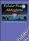 Abductions rapimenti alieni. E-book. Formato PDF ebook