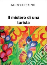 Il mistero di una turista. E-book. Formato EPUB ebook