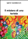 Il mistero di una turista. E-book. Formato EPUB ebook di Mery Sorrenti