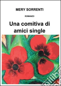 Una comitiva di amici single. E-book. Formato EPUB ebook