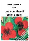 Una comitiva di amici single. E-book. Formato PDF ebook di Mery Sorrenti