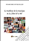 Le meilleur de la musique et du film 80' et 90'. E-book. Formato PDF ebook di Francesco Primerano