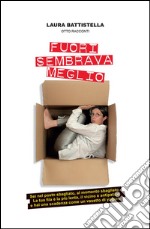 Fuori sembrava meglio. E-book. Formato EPUB ebook