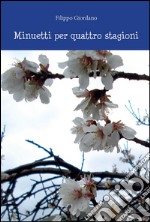 Minuetti per quattro stagioni. E-book. Formato EPUB ebook