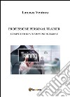 PROFESSIONE PERSONAL TRAINER - Elementi per una formazione integrale. E-book. Formato EPUB ebook