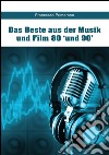 Das Beste aus der Musik und Film 80 'und 90'. E-book. Formato EPUB ebook di Francesco Primerano