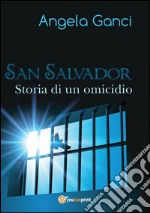 San Salvador. Storia di un omicidio. E-book. Formato EPUB ebook