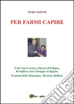 Per farmi capire. E-book. Formato EPUB ebook