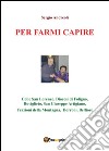 Per farmi capire. E-book. Formato EPUB ebook di Sergio Andreoli