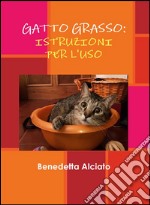 Gatto grasso: istruzioni per l'uso. E-book. Formato PDF