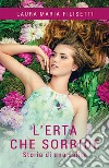 L'Erta che sorride. Storia di una salita. E-book. Formato EPUB ebook di Laura Maria Filisetti