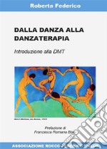 Dalla danza alla danzaterapia. E-book. Formato PDF ebook