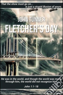 Fletcher's day. E-book. Formato EPUB ebook di John Tunner