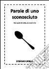 Parole di uno sconosciuto. E-book. Formato PDF ebook