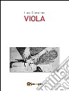 Viola. E-book. Formato PDF ebook di Luca Cherubino