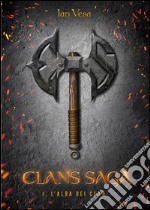 Clans Saga 1. L'alba dei Clan. E-book. Formato EPUB