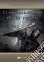 Il comandante della rocca. E-book. Formato EPUB ebook