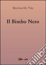 Il bimbo nero. E-book. Formato EPUB ebook