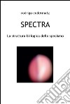 Spectra. La struttura bi-logica dello specismo. E-book. Formato PDF ebook
