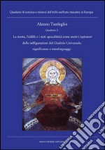 Quaderno 2- La morte, l'aldilà e i testi apocalittici come motivi ispiratori delle raffigurazioni del Giudizio Universale;significanze e metalinguaggi. E-book. Formato PDF ebook