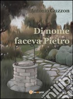 Di nome faceva Pietro. E-book. Formato EPUB