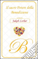 Il sacro potere della benedizione. E-book. Formato EPUB ebook