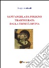 Sant'Angela da Foligno trasfigurata dalla Trinità Divina. E-book. Formato EPUB ebook