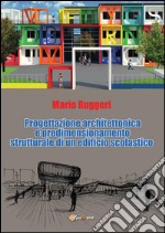 Progettazione architettonica e predimensionamento strutturale di un edificio scolastico. E-book. Formato PDF