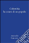 Colombia. La catarsi di un popolo. E-book. Formato EPUB ebook