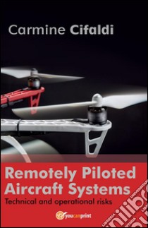 Remotely piloted aircraft systems. E-book. Formato PDF ebook di Carmine Cifaldi