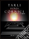 Tarli senza Cornici...ed altri disorientamenti. E-book. Formato EPUB ebook