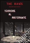 Terrore al ristorante. E-book. Formato PDF ebook di The Hawk