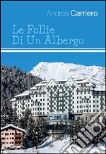 Le follie di un albergo. E-book. Formato EPUB ebook