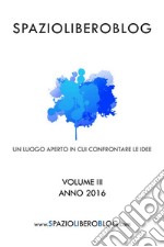 Spazioliberoblog - Volume 3. E-book. Formato EPUB ebook