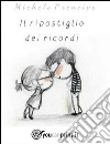 Il ripostiglio dei ricordi. E-book. Formato EPUB ebook di Michele Prencipe