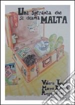 Una Speranza che si chiama Malta. E-book. Formato EPUB ebook