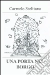 Una porta nel borgo. E-book. Formato EPUB ebook di Carmelo Stelitano
