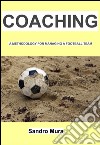 Coaching -  A methodology for managing a football team. E-book. Formato EPUB ebook