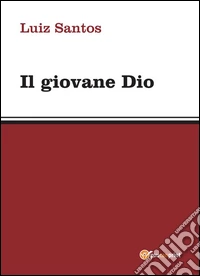 Il giovane Dio. E-book. Formato PDF ebook